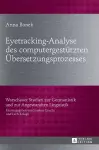 Eyetracking-Analyse des computergestuetzten Uebersetzungsprozesses cover