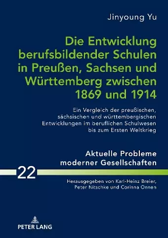 Die Entwicklung berufsbildender Schulen in Preu�en, Sachsen und Wuerttemberg zwischen 1869 und 1914 cover