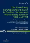 Die Entwicklung berufsbildender Schulen in Preu�en, Sachsen und Wuerttemberg zwischen 1869 und 1914 cover