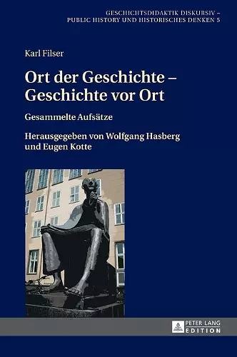 Ort der Geschichte - Geschichte vor Ort cover