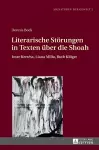 Literarische Stoerungen in Texten ueber die Shoah cover