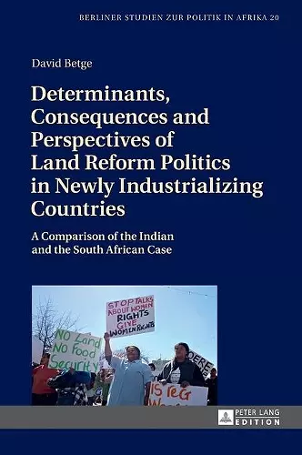 Determinants, Consequences and Perspectives of Land Reform Politics in Newly Industrializing Countries cover
