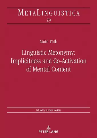 Linguistic Metonymy: Implicitness and Co-Activation of Mental Content cover