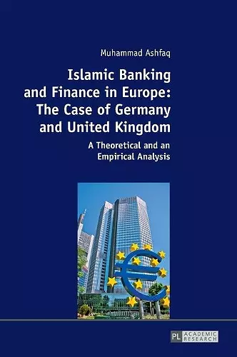 Islamic Banking and Finance in Europe: The Case of Germany and United Kingdom cover