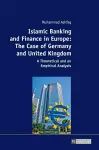 Islamic Banking and Finance in Europe: The Case of Germany and United Kingdom cover