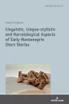 Linguistic, Linguo-stylistic and Narratological Aspects of Early Montenegrin Short Stories cover