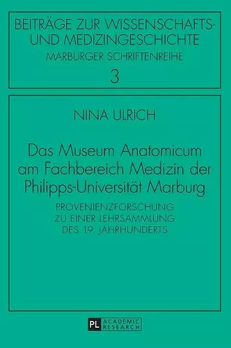 Das Museum Anatomicum am Fachbereich Medizin der Philipps-Universitaet Marburg cover