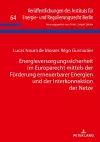 Energieversorgungssicherheit im Europarecht mittels der Foerderung erneuerbarer Energien und der Interkonnektion der Netze cover