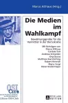 Die Medien im Wahlkampf cover