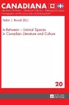 In-Between – Liminal Spaces in Canadian Literature and Cultures cover