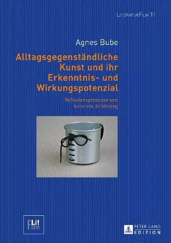 Alltagsgegenstaendliche Kunst Und Ihr Erkenntnis- Und Wirkungspotenzial cover