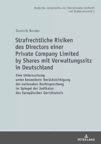 Strafrechtliche Risiken des Directors einer Private Company Limited by Shares mit Verwaltungssitz in Deutschland cover
