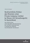 Strafrechtliche Risiken des Directors einer Private Company Limited by Shares mit Verwaltungssitz in Deutschland cover