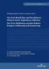 The First World War and the Balkans: Historic Event, Experience, Memory Der Erste Weltkrieg auf dem Balkan: Ereignis, Erfahrung und Erinnerung cover