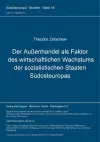 Der Außenhandel ALS Faktor Des Wirtschaftlichen Wachstums Der Sozialistischen Staaten Suedosteuropas cover