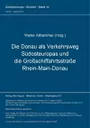 Die Donau ALS Verkehrsweg Suedosteuropas Und Die Großschiffahrtsstraße Rhein-Main-Donau cover