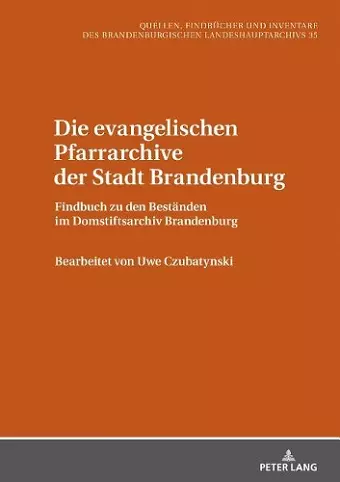 Die Evangelischen Pfarrarchive Der Stadt Brandenburg cover