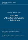 Institutionen Und Institutioneller Wandel in Suedosteuropa cover