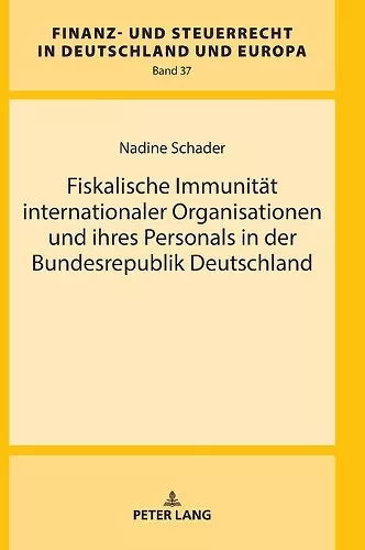 Fiskalische Immunitaet internationaler Organisationen und ihres Personals in der Bundesrepublik Deutschland cover