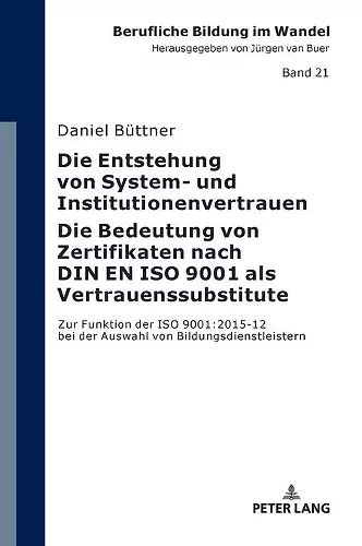 Die Entstehung von System- und Institutionenvertrauen - Die Bedeutung von Zertifikaten nach DIN EN ISO 9001 als Vertrauenssubstitute cover