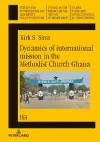 Dynamics of international mission in the Methodist Church Ghana cover