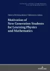 Motivation of New Generation Students for Learning Physics and Mathematics cover