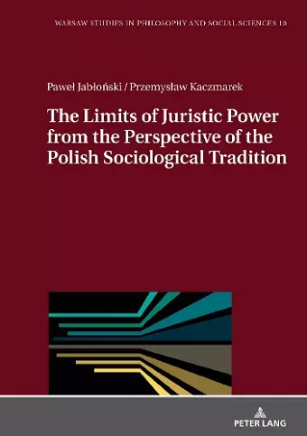 The Limits of Juristic Power from the Perspective of the Polish Sociological Tradition cover