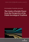 The Limits of Juristic Power from the Perspective of the Polish Sociological Tradition cover