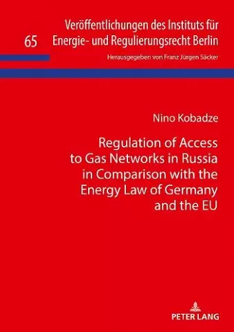 Regulation of Access to Gas Networks in Russia in Comparison with the Energy Law of Germany and the Eu cover