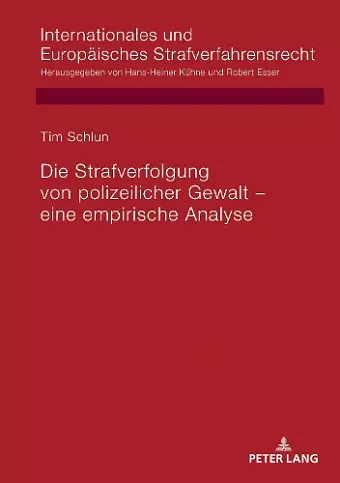 Die Strafverfolgung Von Polizeilicher Gewalt - Eine Empirische Analyse cover