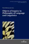 Objects of Inquiry in Philosophy of Language and Linguistics cover