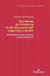 Zum Wandel Der Erinnerung an Den Holocaust in Der Ungarischen Literatur cover