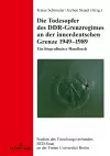 Die Todesopfer des DDR-Grenzregimes an der innerdeutschen Grenze 1949-1989 cover