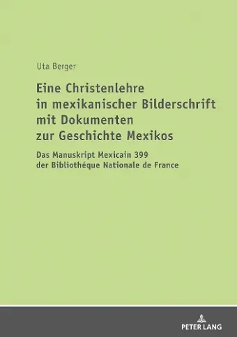 Eine Christenlehre in Mexikanischer Bilderschrift Mit Dokumenten Zur Geschichte Mexikos cover