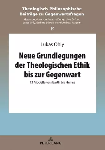 Neue Grundlegungen der Theologischen Ethik bis zur Gegenwart cover