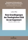 Neue Grundlegungen der Theologischen Ethik bis zur Gegenwart cover