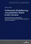 Aesthetische Modellierung von politischer Macht in der Literatur cover