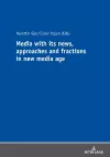 Media with its news, approaches and fractions in the new media age cover