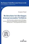 Rechtsschutz bei ueberlangen steuerprozessualen Verfahren cover
