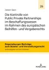 Die Kontrolle von Public Private Partnerships im Beschaffungswesen im Rahmen des europaeischen Beihilfen- und Vergaberechts cover