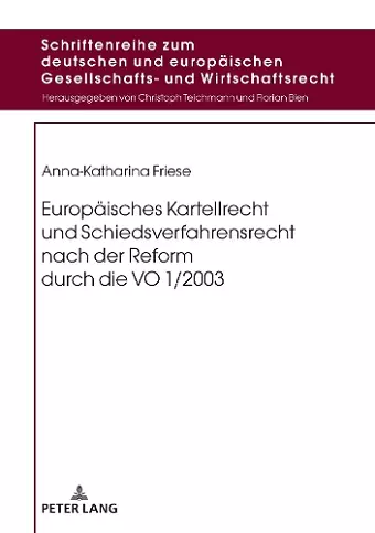 Europaeisches Kartellrecht und Schiedsverfahrensrecht nach der Reform durch die VO 1/2003 cover