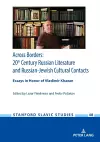 Across Borders: Essays in 20th Century Russian Literature and Russian-Jewish Cultural Contacts. In Honor of Vladimir Khazan cover