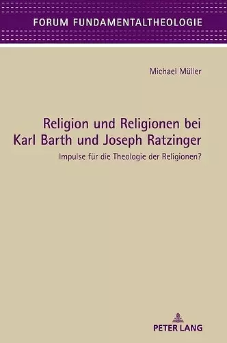 Religion und Religionen bei Karl Barth und Joseph Ratzinger cover