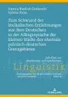 Zum Schwund der lexikalischen Entlehnungen aus dem Deutschen in der Alltagssprache der kleinen Staedte des ehemals polnisch-deutschen Grenzgebietes cover