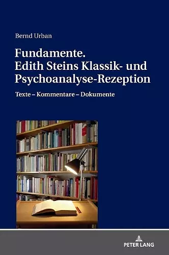 Fundamente. Edith Steins Klassik- und Psychoanalyse-Rezeption cover