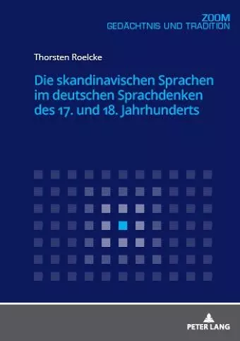 Die Skandinavischen Sprachen Im Deutschen Sprachdenken Des 17. Und 18. Jahrhunderts cover