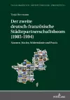 Der zweite deutsch-franzoesische Staedtepartnerschaftsboom (1985-1994) cover