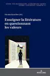 Enseigner La Littérature En Questionnant Les Valeurs cover