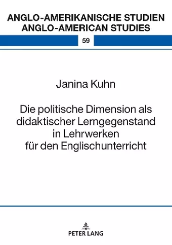 Die politische Dimension als didaktischer Lerngegenstand in Lehrwerken fuer den Englischunterricht cover