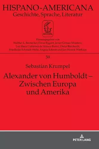 Alexander von Humboldt - Zwischen Europa und Amerika cover